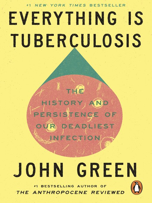 Title details for Everything Is Tuberculosis by John Green - Wait list